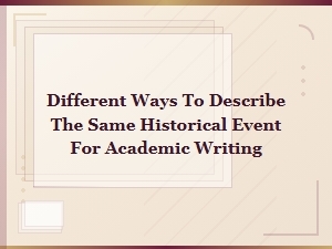 Audience-Tailored Historical Narratives: Diverse Approaches to Describing Events in Academic Writing