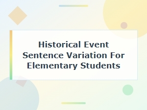 Historical Event Sentence Variation for Elementary Students