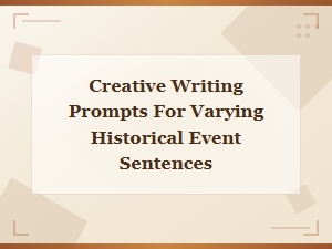 Creative Writing Prompts to Retell Historical Events From Different Perspectives