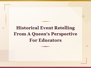 The Queen's Classroom: Historical Events From a Royal Perspective